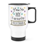 You're My Favourite Policeman Stars Travel Mug Cup With Handle - Police Best