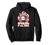 Spoiler It All Ends Grim Reaper Dark Humor Graphic Pullover Hoodie