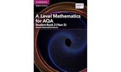 A Level Mathematics for AQA Student Book 2 (Year 2) (AS/A Level Mathematics for AQA)