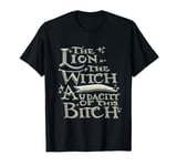 The Lion The Witch And The Audacity of this T-Shirt