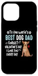 Coque pour iPhone 12 Pro Max Chihuahua Best Dog Dad Valentines Day Funny Puppy