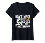 Womens Flame Thrower Fire Gun Quote for a Flamethrower lover V-Neck T-Shirt