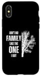 iPhone X/XS Ain't No Family Like The One I Got Funny Family Reunion Case