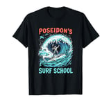 Poseidon's Surf School Ride the Waves of Myth and Majesty T-Shirt