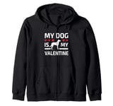 My dog Is My Valentine Shirt Paw Heart Pet Owner Zip Hoodie