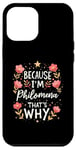 iPhone 12 Pro Max Women Because I'm Philomena That's Why Woman Name Case