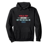 Hello I'm Awesome But You Can Call Me Kohen Pullover Hoodie