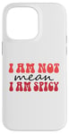 Coque pour iPhone 14 Pro Max Funny Sarcastic Women Not Mean I'm Spicy