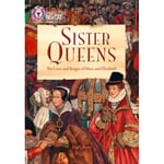 Sister Queens: The Lives and Reigns of Mary and Elizabeth (häftad, eng)