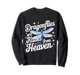 Dragonfly Dragonflies Are Kisses From Heaven Sweatshirt