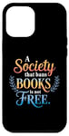 iPhone 12 Pro Max A Society That Bans Books Is Not Free Read Banned Books Case