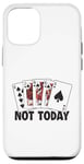 Coque pour iPhone 12/12 Pro Pas aujourd'hui, Poker donne le High Roller Poker à un joueur de Texas Holdem