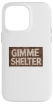 Coque pour iPhone 14 Pro Max Panneau en bois Gimme Shelter