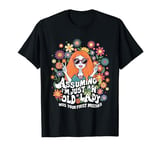 Assuming I'm Just An Old Lady Was Your First Mistake Hippie T-Shirt