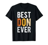 Best Don EVER Best Don Statement Gift Celebration Don T-Shirt