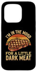 iPhone 15 Pro I’m In The Mood For A Little Dark Meat Funny Grill Memes Case