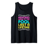 Pool Party Squad Memories made At The Pool Last A Lifetime Tank Top