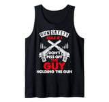 Gun Safety Rule - Don't Piss Off The Man Holding The Gun Tank Top