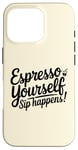 Coque pour iPhone 16 Pro Café Expresso Yourself Sip Happens Women