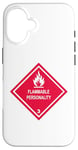 iPhone 16 Warning Flammable Personality Case