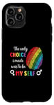 Coque pour iPhone 11 Pro Drapeau LGBTQ The Only Choice Be Myself Gay Lesbian LGBT Pride