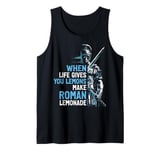 When Life Gives You Lemons Make Roman Lemonade Roman Empire Tank Top