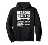 Funny Reasons To Date Me For Men Women Pullover Hoodie