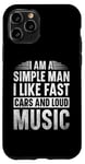 Coque pour iPhone 11 Pro Simple Man, Like Fast Cars and Loud Music Citation