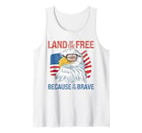 USA Eagle Land of the Free Because of the Brave Tank Top