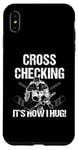 Coque pour iPhone XS Max Cross Checking It's How I Hug Joueur de hockey sur glace