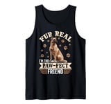 Belgian Malinois Dog Breed Fur real, I’m the paw-fect Tank Top