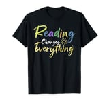 Reading Changes Everything Quote Positive Thankful Message T-Shirt