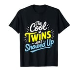 Twins Twin The Cool Twin Just Showed Up T-Shirt