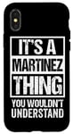 iPhone X/XS It's A Martinez Thing, You Wouldn't Understand - Family Name Case