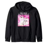 Yes,I Am An Alpha Male Funny Zip Hoodie