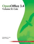 Createspace Independent Publishing Platform Riley W. Walker OpenOffice 3.4 Volume II: Calc: Black and White