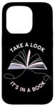 iPhone 15 Pro Take a Look It's in a Book: Women & Girls Novel Reader Quote Case