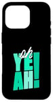 Coque pour iPhone 16 Pro Bleu sarcelle Aqua Oh Yeah!