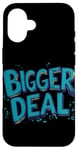 iPhone 16 Funny Bigger Deal Statement Costume Case