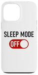 Coque pour iPhone 13 Pro Max Sleep Mode OFF – Funny Men & Women Entrepreneur Humor Quote