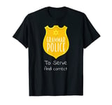 Grammar Police Badge To Serve And Correct Cute Costume Gift T-Shirt