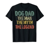 Mens Dog Dad The Man The Myth The Legend Shirt Father's Day T-Shirt