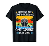 Spending The Kids' Inheritance One Cruise At A Time T-Shirt