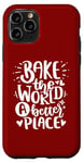 Coque pour iPhone 11 Pro Bake The World A Better Place