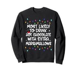 Most Likely To Drink Hot Chocolate Christmas Family Matching Sweatshirt