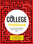 College UnMazed: Your Guide to Navigate the High School to College Maze