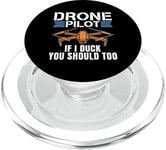 Drone Pilot If I Duck You Should Too Fpv Race Drone Racing PopSockets PopGrip for MagSafe