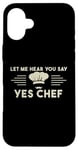 Coque pour iPhone 16 Plus Laissez-moi Vous Entendre Dire Oui Chef Master Cook