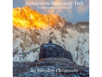 Annapurna Basecamp Trek | Bo Belvedere Christensen Bo Belvedere Christensen | Språk: Engelska