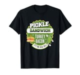 Pickle sandwich it's the real dill Funny pickle sandwich T-Shirt